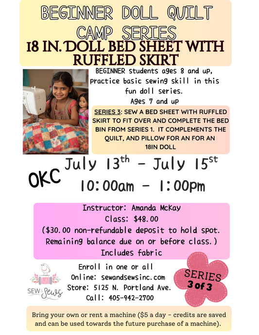 Beginner Doll Quilt Camp Series | 18" Doll Bed Sheet with Ruffled Skirt | Series 3 of 3 | Jul 13-15, 2026 | 10:00 am-1:00 pm